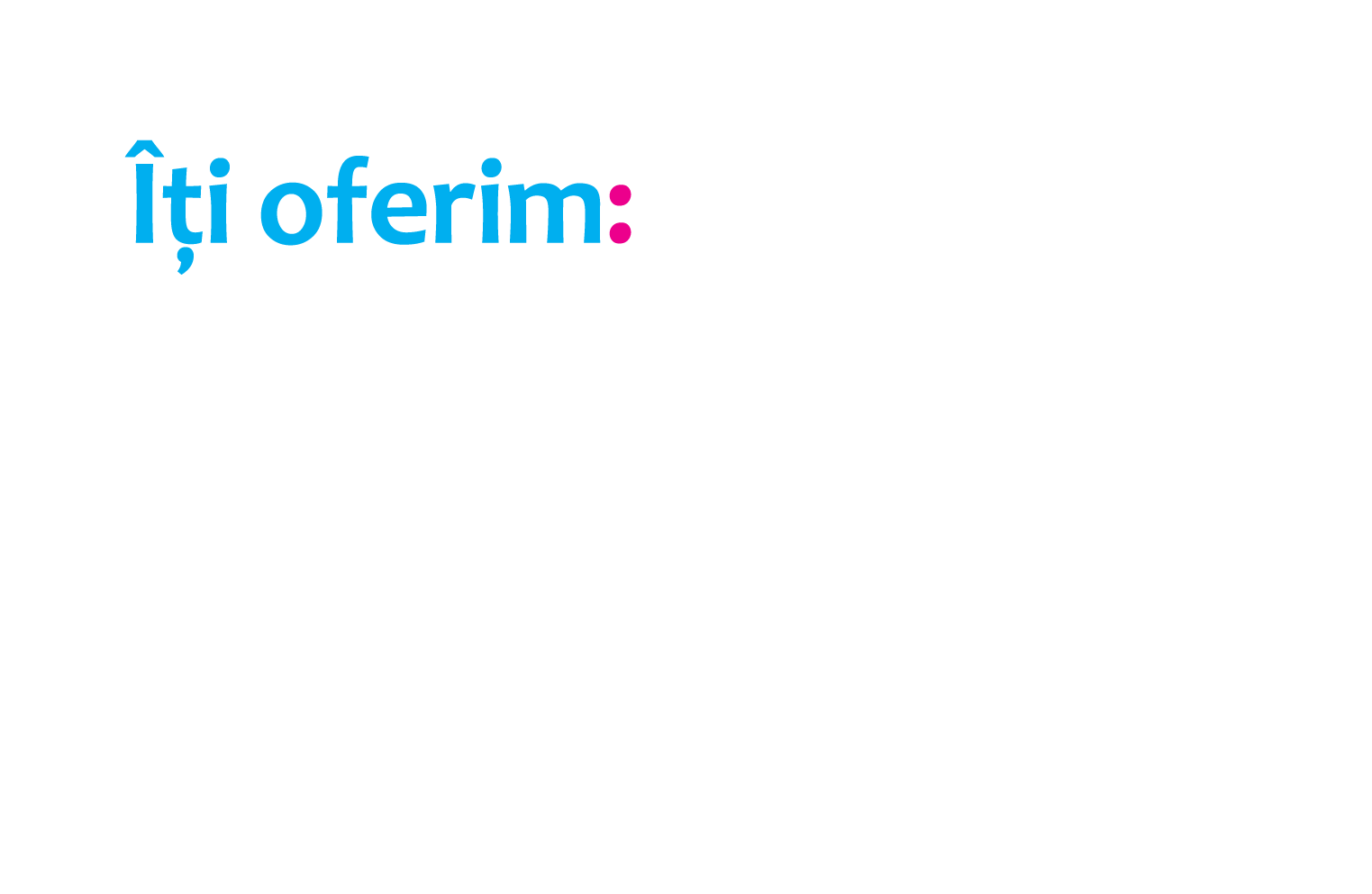 Îţi oferim